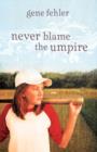 Image for Never Blame the Umpire