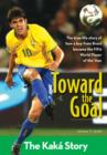 Image for Toward the Goal : The Kaka Story