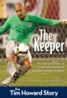 Image for The Keeper : The Tim Howard Story
