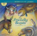 Image for The Friendly Beasts : an old English Christmas carol