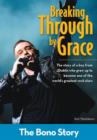 Image for Breaking Through By Grace: The Bono Story