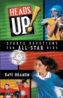 Image for Heads up!: sports devotions for all-star kids
