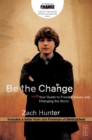 Image for Be the change: your guide to freeing slaves and changing the world