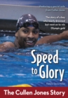 Image for Speed to Glory : The Cullen Jones Story