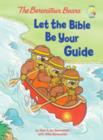 Image for Let the Bible be Your Guide