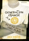 Image for Generation change: roll up your sleeves and change the world