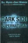 Image for The Dark Side of the Supernatural, Revised and Expanded Edition : What Is of God and What Isn&#39;t