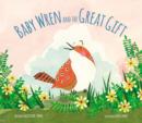 Image for Baby Wren and the Great Gift