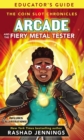 Image for Arcade and the Fiery Metal Tester Educator&#39;s Guide