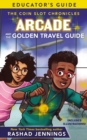 Image for Arcade and the Golden Travel Guide Educator&#39;s Guide
