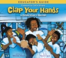 Image for Clap Your Hands Educator&#39;s Guide: A Celebration of Gospel