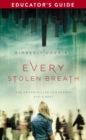 Image for Every Stolen Breath Educator&#39;s Guide