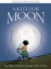 Image for A Kite for Moon Educator&#39;s Guide
