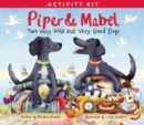 Image for Piper and Mabel Activity Kit: Two Very Wild but Very Good Dogs