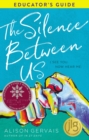 Image for Silence Between Us Educator&#39;s Guide
