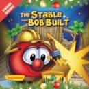 Image for The Stable that Bob Built : Stickers Included!