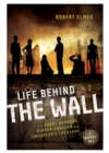 Image for Life Behind the Wall: Candy Bombers, Beetle Bunker, and Smuggler&#39;s Treasure