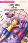 Image for Riley Mae and the Rock Shocker Trek