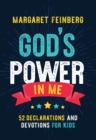 Image for God&#39;s Power in Me : 52 Declarations and Devotions for Kids