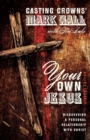 Image for Your Own Jesus Student Edition : Discovering a Personal Relationship with Christ