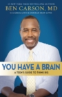 Image for You Have a Brain: A Teen&#39;s Guide to T.H.I.N.K. B.I.G.