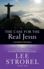 Image for The Case for the Real Jesus Student Edition : A Journalist Investigates Current Challenges to Christianity