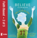 Image for Believe storybook: think, act, be like Jesus