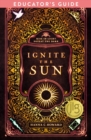 Image for Ignite the sun. : Educator&#39;s guide
