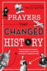 Image for Prayers that changed history: from Christopher Columbus to Helen Keller, how God used 25 people to change the world