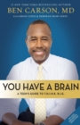 Image for You have a brain  : a teen&#39;s guide to T.H.I.N.K. B.I.G.