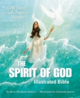 Image for The spirit of God illustrated Bible: over 40 stories of God&#39;s power and presence