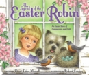 Image for The legend of the Easter robin  : an Easter story of compassion and faith