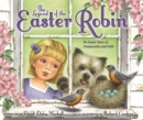 Image for The legend of the Easter robin: an Easter story of compassion and faith