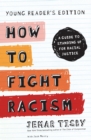 Image for How to Fight Racism Young Reader&#39;s Edition