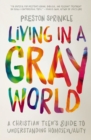 Image for Living in a Gray World: A Christian Teen&#39;s Guide to Understanding Homosexuality