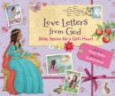 Image for Love letters from God  : Bible stories for a girl&#39;s heart