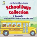 Image for The Berenstain Bears School Days Collection : 6 Books in 1, Includes activities, stickers, recipes, and more!