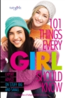 Image for 101 Things Every Girl Should Know: Expert Advice on Stuff Big and Small