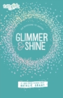 Image for Glimmer and Shine: 365 Devotions to Inspire
