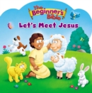 Image for The Beginner&#39;s Bible Let&#39;s Meet Jesus
