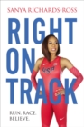 Image for Right on Track: Run, Race, Believe