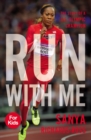 Image for Run with me  : the story of a U.S. Olympic champion