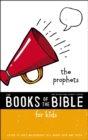 Image for The books of the Bible for kids  : the prophets