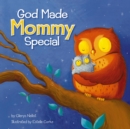 Image for God made mommy special