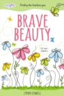 Image for Brave beauty  : finding the fearless you