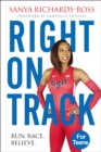 Image for Right on Track : Run, Race, Believe