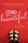 Image for Stand beautiful  : a story of brokenness, beauty and embracing it all