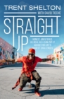 Image for Straight Up: Honest, Unfiltered, As-Real-As-I-Can-Put-It Advice for Life&#39;s Biggest Challenges