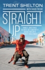 Image for Straight up  : honest, unfiltered, as-real-as-i-can-put-it advice for life&#39;s biggest challenges