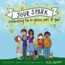 Image for Your spark: celebrating the brightest part of you!
